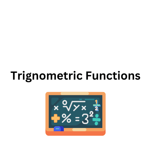 Trignometric Functions